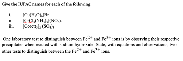 Give The Iupac Names For Each Of The Following I Cu H O Br Crc13 Nh3 3 No3 3 Iii Co Et 3 2 So4 3 Ii One Labor 1