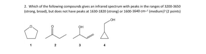 2 Which Of The Following Compounds Gives An Infrared Spectrum With Peaks In The Ranges Of 3200 3650 Strong Broad Bu 1