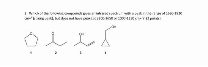 2 Which Of The Following Compounds Gives An Infrared Spectrum With Peaks In The Ranges Of 3200 3650 Strong Broad Bu 2
