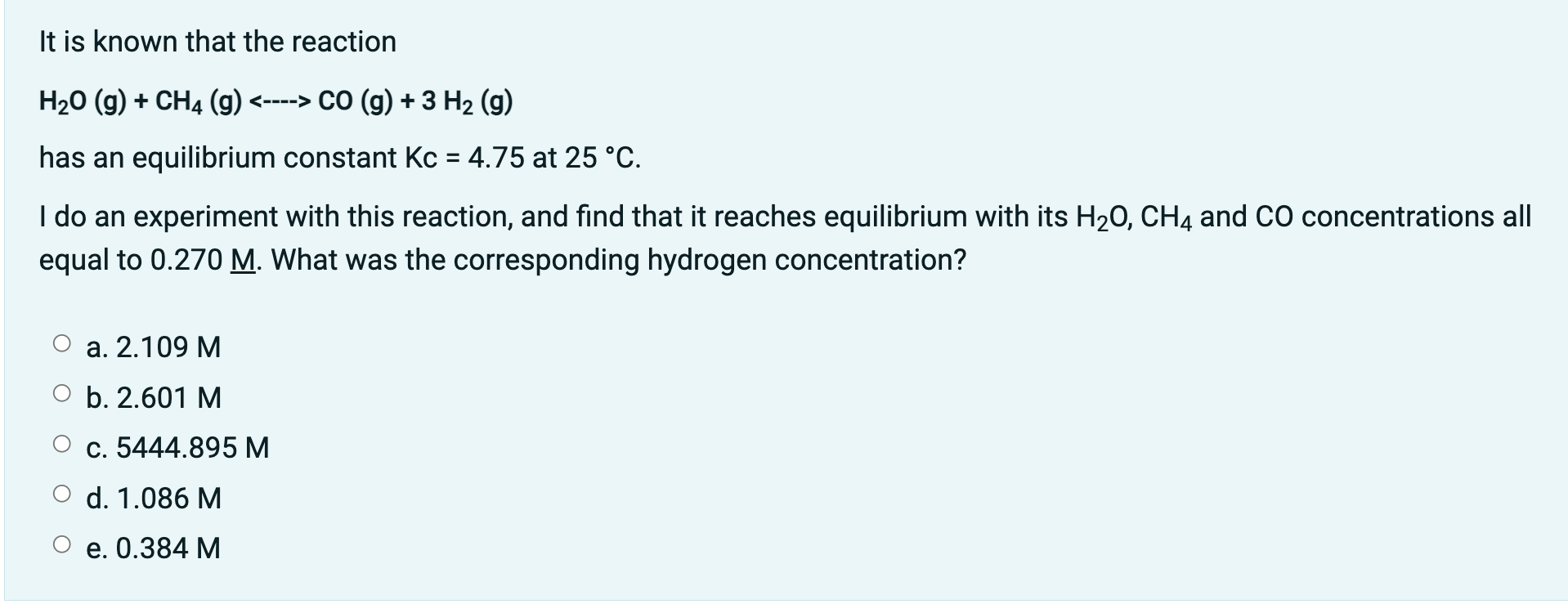 It Is Known That The Reaction H O G Ch4 G Co G 3 H G Has An Equilibrium Constant Kc 4 75 At 25 C 1