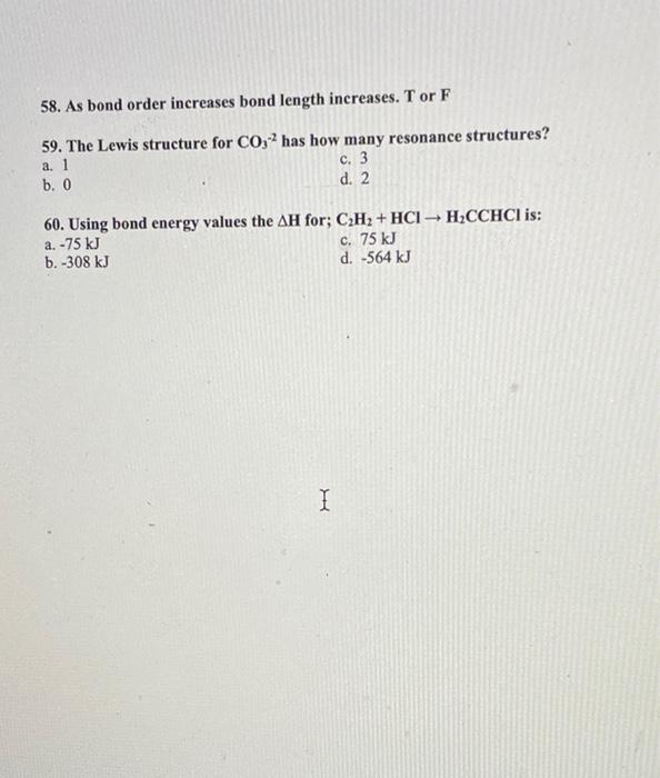 58 As Bond Order Increases Bond Length Increases T Or F 59 The Lewis Structure For Co2 Has How Many Resonance Structu 1