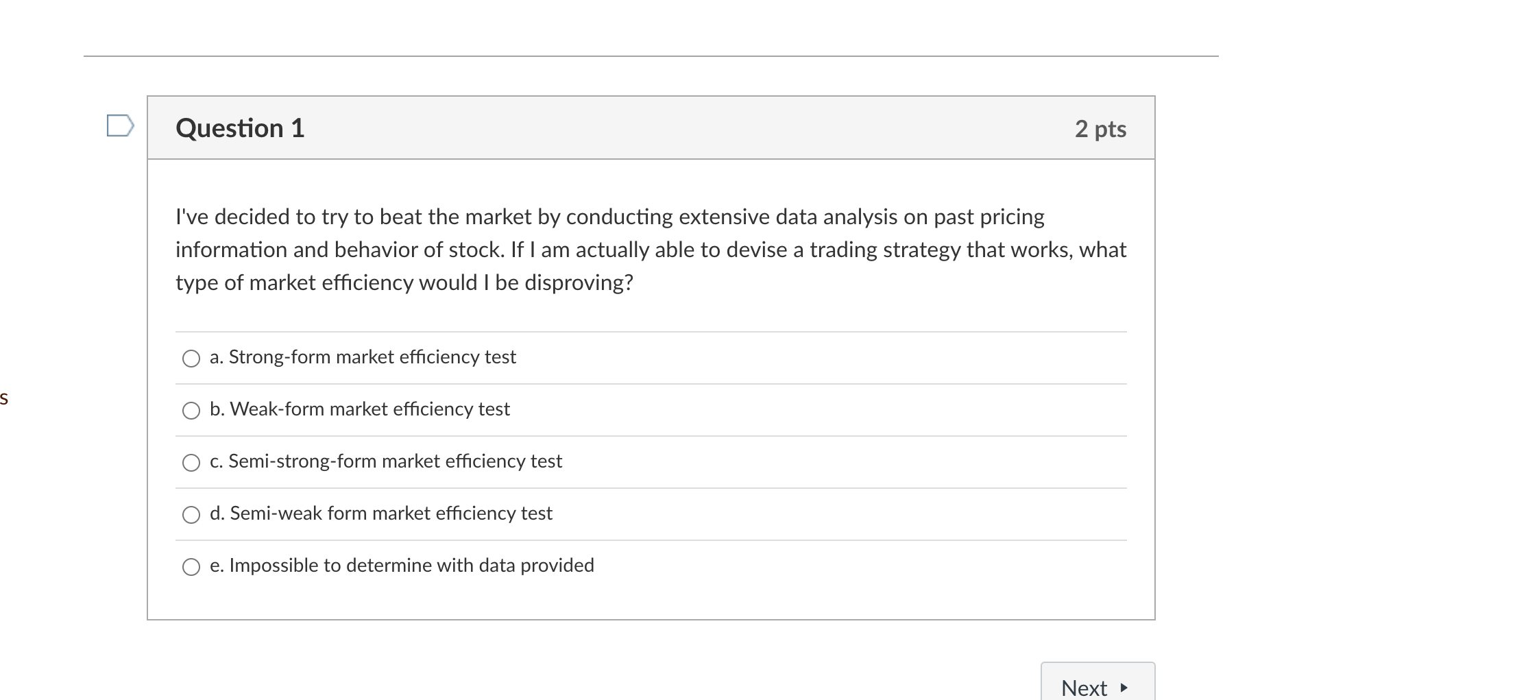 Question 1 2 Pts I Ve Decided To Try To Beat The Market By Conducting Extensive Data Analysis On Past Pricing Informatio 1