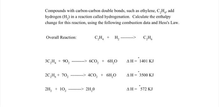 Compounds With Carbon Carbon Double Bonds Such As Ethylene C H Add Hydrogen H In A Reaction Called Hydrogenation 1