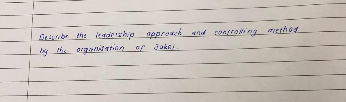 And Controlling Method Describe The Leadership Approach By The Organisation Of Jakel 1