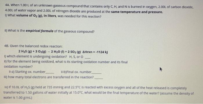 4a When 1 00 L Of An Unknown Gaseous Compound That Contains Only C H And N Is Burned In Oxygen 2 00l Of Carbon Dioxi 1