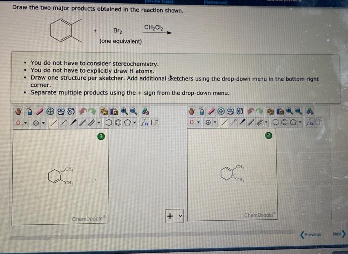 Topice Draw The Two Major Products Obtained In The Reaction Shown Ch Cl You Do Not Have To Consider Stereochemist 1