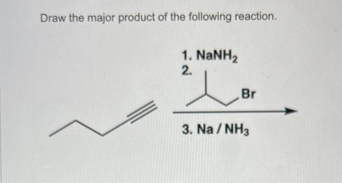 Provide The Final Product For The Following Reaction Sequence Oh 1 Nah 2 Ch3ch Ch Br Write The Major Organic Product 3