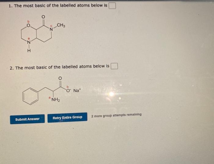 1 The Most Basic Of The Labelled Atoms Below Is Hino Ch3 2 The Most Basic Of The Labelled Atoms Below Is Submit Answer 2