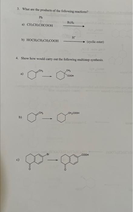 3 What Are The Products Of The Following Reactions Ph A Chchchcooh B Hoch Ch Ch Cooh B B H6 H 4 Show How Would Ca 1