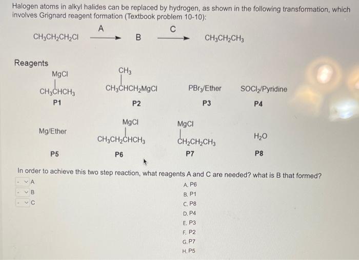 Halogen Atoms In Alkyl Halides Can Be Replaced By Hydrogen As Shown In The Following Transformation Which Involves Gri 1