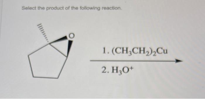 Which Of The Following Alkenes Is The Most Stable O O Select The Product Of The Following Reaction O 1 Ch Ch Cu 3