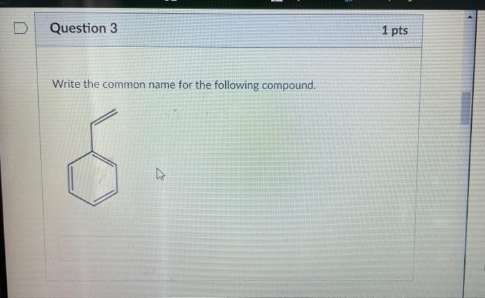 Question 3 Write The Common Name For The Following Compound 4 1 Pts 1