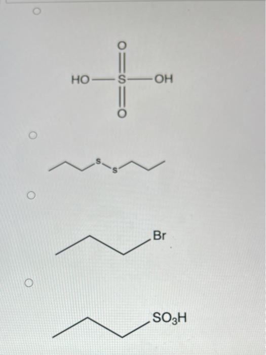 Select The Product Of The Following Reaction Sh Br O O S O Ho Soh Br So3h What Is The Strongest Intermolecular Force 2