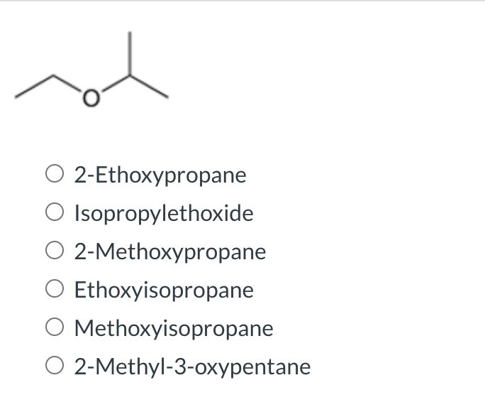 O 2 Ethoxypropane O Isopropylethoxide 2 Methoxypropane Ethoxyisopropane O Methoxyisopropane O 2 Methyl 3 Oxypentane Ci 1