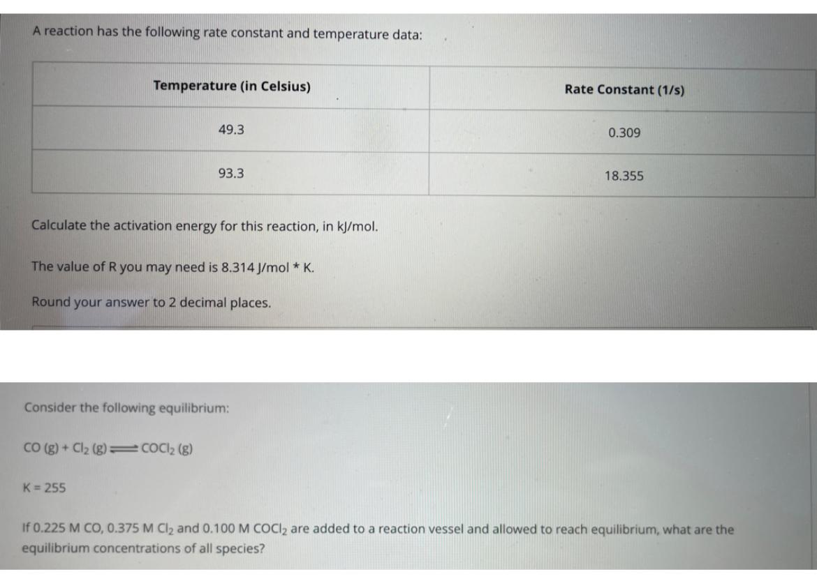 A Reaction Has The Following Rate Constant And Temperature Data Temperature In Celsius 49 3 Calculate The Activation 1