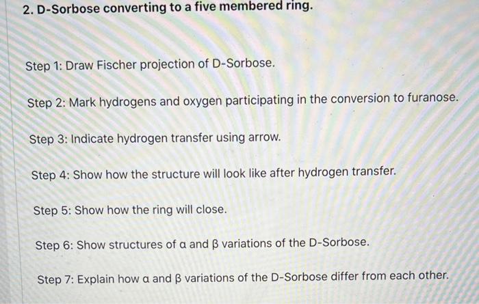 2 D Sorbose Converting To A Five Membered Ring Step 1 Draw Fischer Projection Of D Sorbose Step 2 Mark Hydrogens An 1