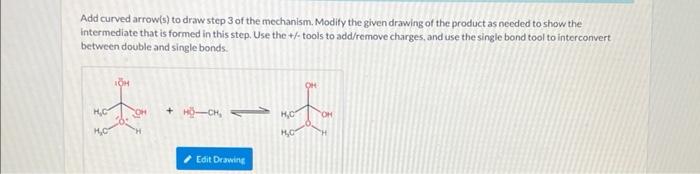 Add Curved Arrow S To Draw Step 3 Of The Mechanism Modify The Given Drawing Of The Product As Needed To Show The Inter 1