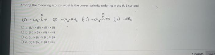 Among The Following Groups What Is The Correct Priority Ordering In The R S System I Ch 2 H I Ch Nh Ii Ch 1
