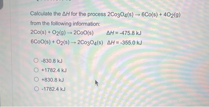 Calculate The Ah For The Process 2c0304 S 6co S 402 G From The Following Information 2co S O2 G 2coo S 1