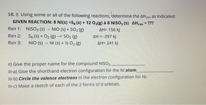 5b I Using Some Or All Of The Following Reactions Determine The Ahxn As Indicated Given Reaction 8 Ni S Sg S 1
