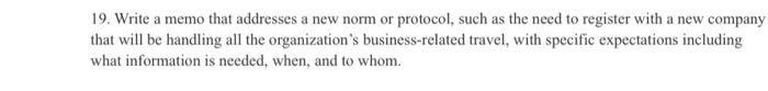 19 Write A Memo That Addresses A New Norm Or Protocol Such As The Need To Register With A New Company That Will Be Han 1