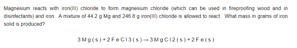 Magnesium Reacts With Iron Iii Chloride To Form Magnesium Chloride Which Can Be Used In Fireproofing Wood And In Disin 1