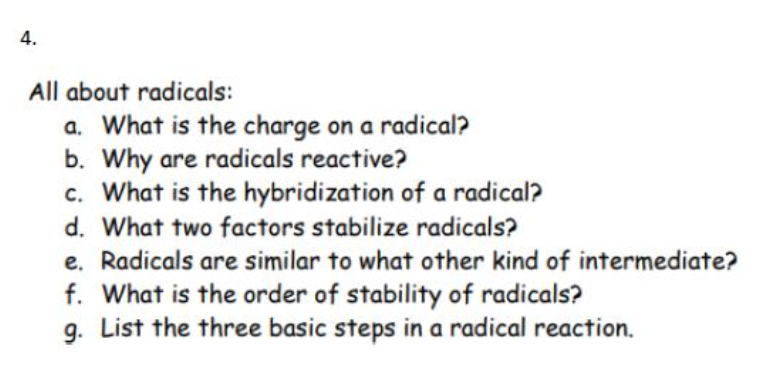 4 All About Radicals A What Is The Charge On A Radical B Why Are Radicals Reactive C What Is The Hybridization Of 1