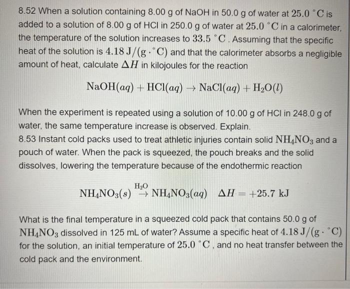 8 52 When A Solution Containing 8 00 G Of Naoh In 50 0 G Of Water At 25 0 C Is Added To A Solution Of 8 00 G Of Hci In 3
