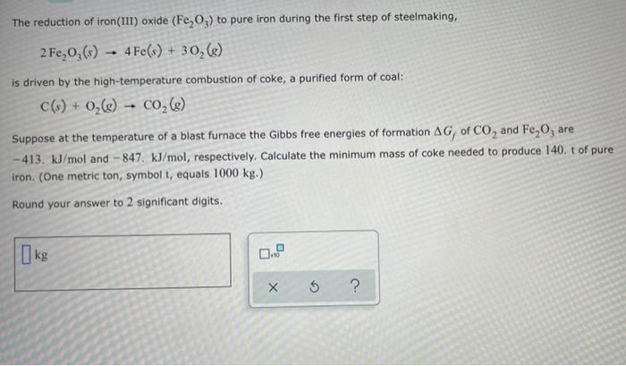 The Reduction Of Iron Iii Oxide Fe O3 To Pure Iron During The First Step Of Steelmaking 2 Fe O3 S 4fe S 30 G 1