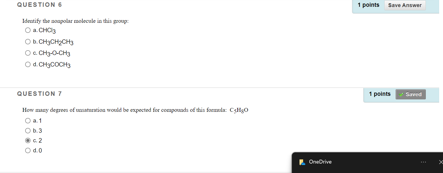 Question 6 Identify The Nonpolar Molecule In This Group O A Chcl3 O B Ch3ch2ch3 O C Ch3 O Ch3 O D Ch3coch3 Question 1