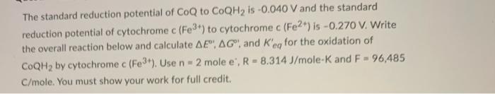 The Standard Reduction Potential Of Coq To Coqh Is 0 040 V And The Standard Reduction Potential Of Cytochrome C Fe3 1