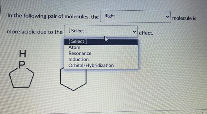 In The Following Pair Of Molecules The Right More Acidic Due To The Select Iz H Nh Effect Molecule Is In The Follow 4