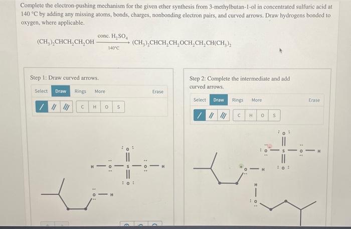 Complete The Electron Pushing Mechanism For The Given Ether Synthesis From 3 Methylbutan 1 Ol In Concentrated Sulfuric A 1