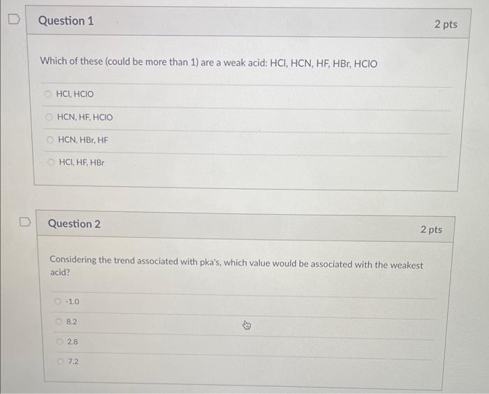 D Question 1 Which Of These Could Be More Than 1 Are A Weak Acid Hci Hcn Hf Hbr Hcio Hci Hcio Hcn Hf Hcio Hcn 1