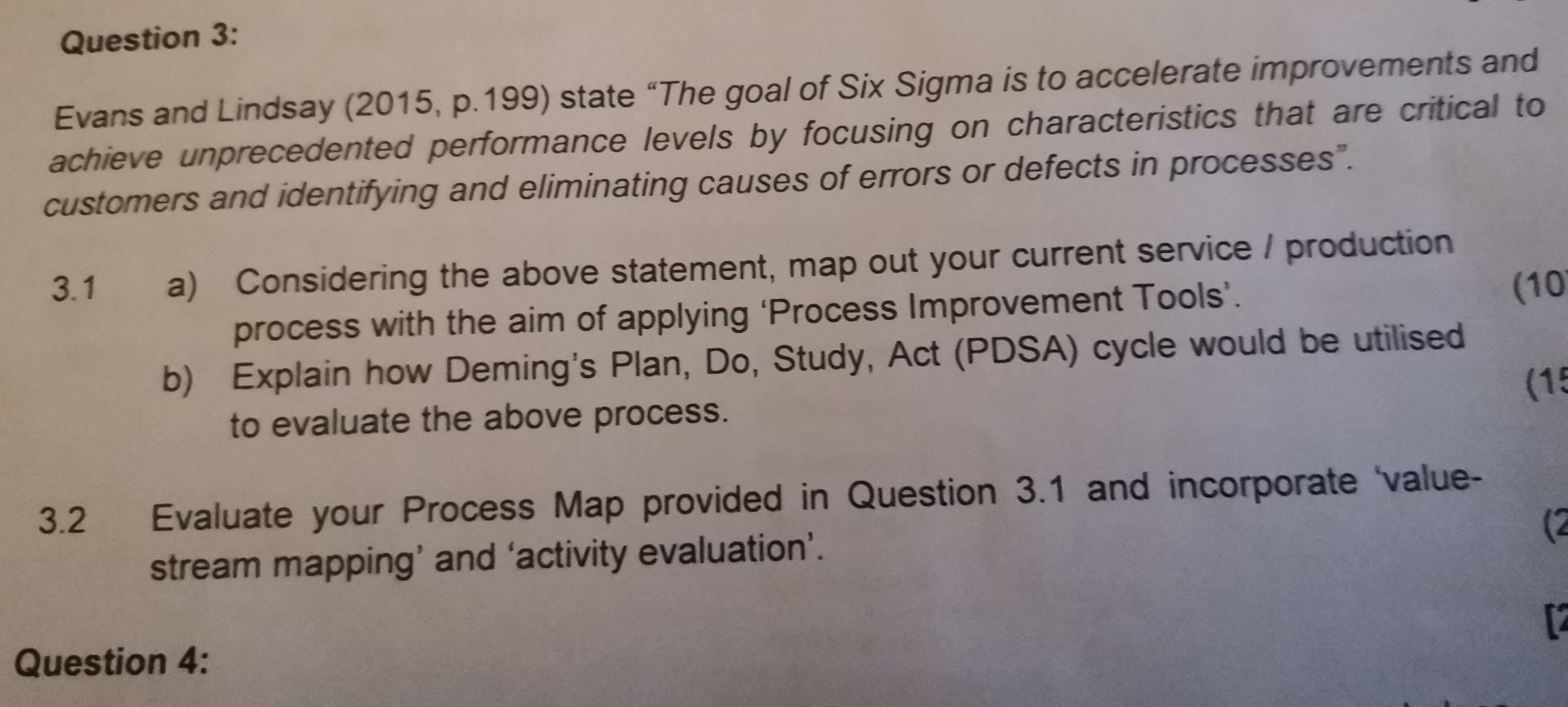 Question 3 Evans And Lindsay 2015 P 199 State The Goal Of Six Sigma Is To Accelerate Improvements And Achieve Unpr 1