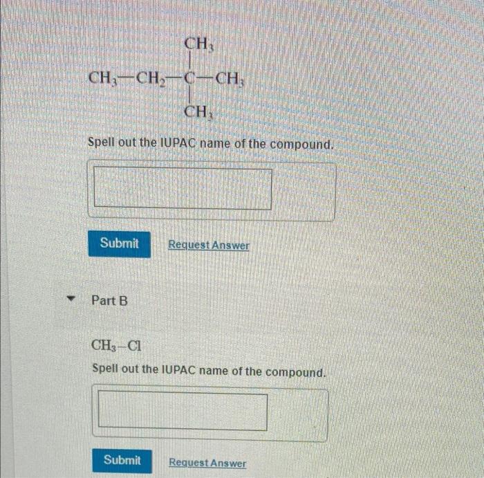 Ch Ch C Ch Ch Spell Out The Iupac Name Of The Compound Part B Ch Submit Request Answer Submit Ch Cl Spell Out The 1