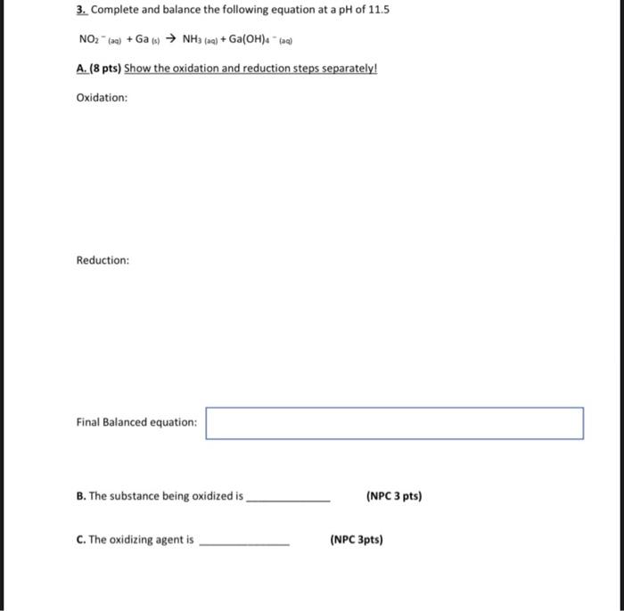 3 Complete And Balance The Following Equation At A Ph Of 11 5 No Aq Ga S Nh3 Aq Ga Oh 4 Aq A 8 Pts Sh 1