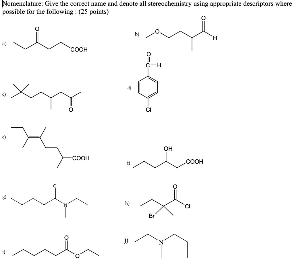Nomenclature Give The Correct Name And Denote All Stereochemistry Using Appropriate Descriptors Where Possible For The 1