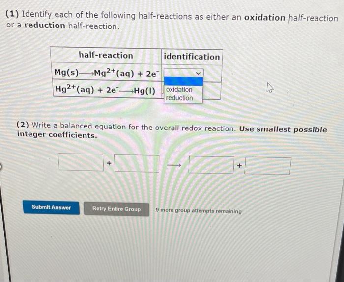 1 Identify Each Of The Following Half Reactions As Either An Oxidation Half Reaction Or A Reduction Half Reaction Hal 1