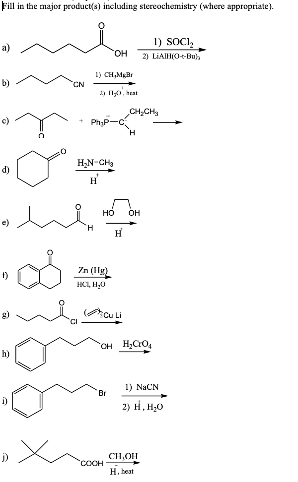 Fill In The Major Product S Including Stereochemistry Where Appropriate A B C D E F H I J Cn Os Adul Ot Ho 1
