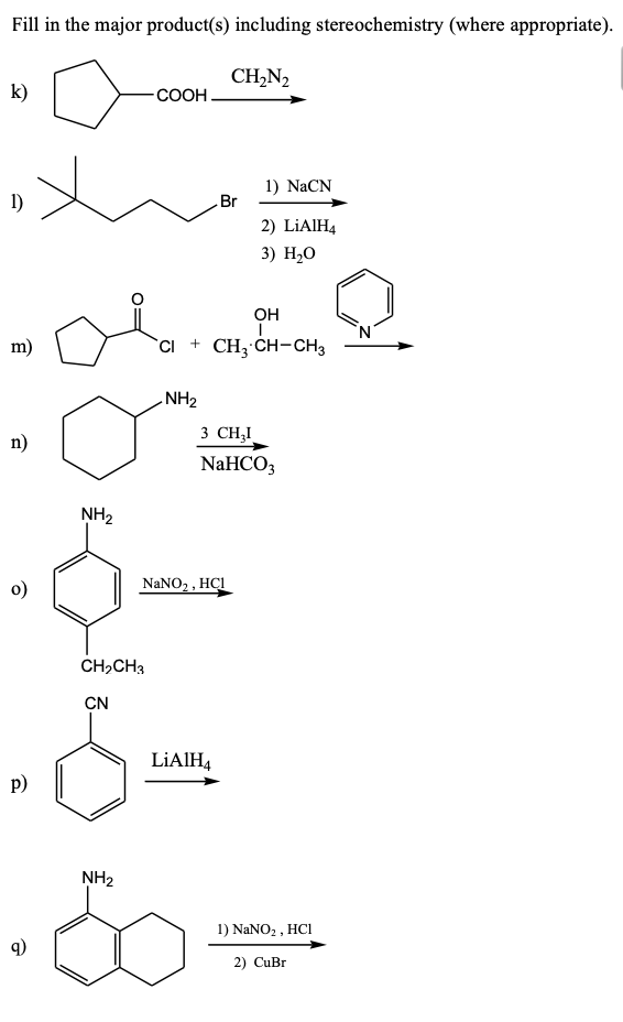 Fill In The Major Product S Including Stereochemistry Where Appropriate Ch N K M N Cooh Ci Ch Ch3 Nh Br Ch3 1