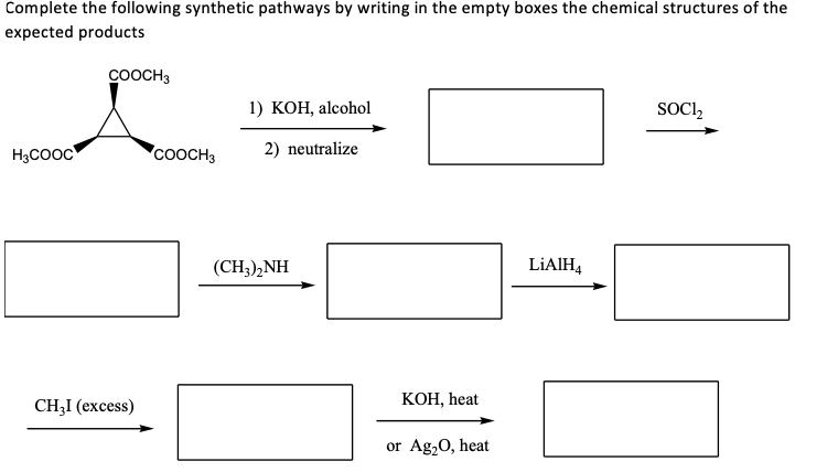 Complete The Following Synthetic Pathways By Writing In The Empty Boxes The Chemical Structures Of The Expected Products 1