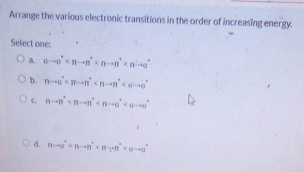Arrange The Various Electronic Transitions In The Order Of Increasing Energy Select One O A 0 0 N O O B No 1
