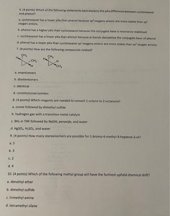 6 4 Points Which Of The Following Statements Best Explains The Pka Difference Between Cyclohexanol And Phenol B 3 A 1