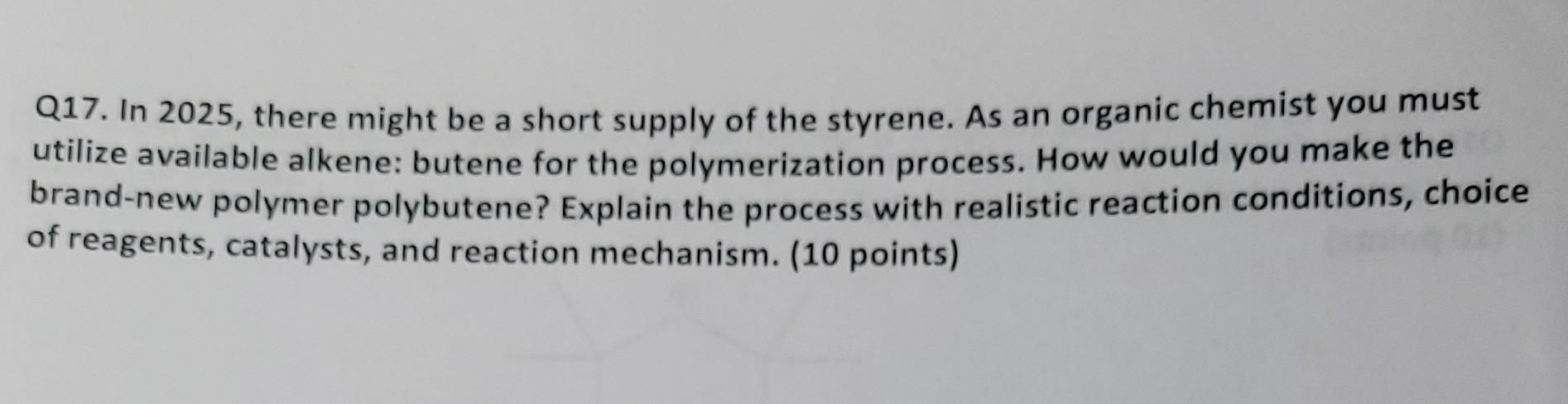 Must Q17 In 2025 There Might Be A Short Supply Of The Styrene As An Organic Chemist You Utilize Available Alkene But 1