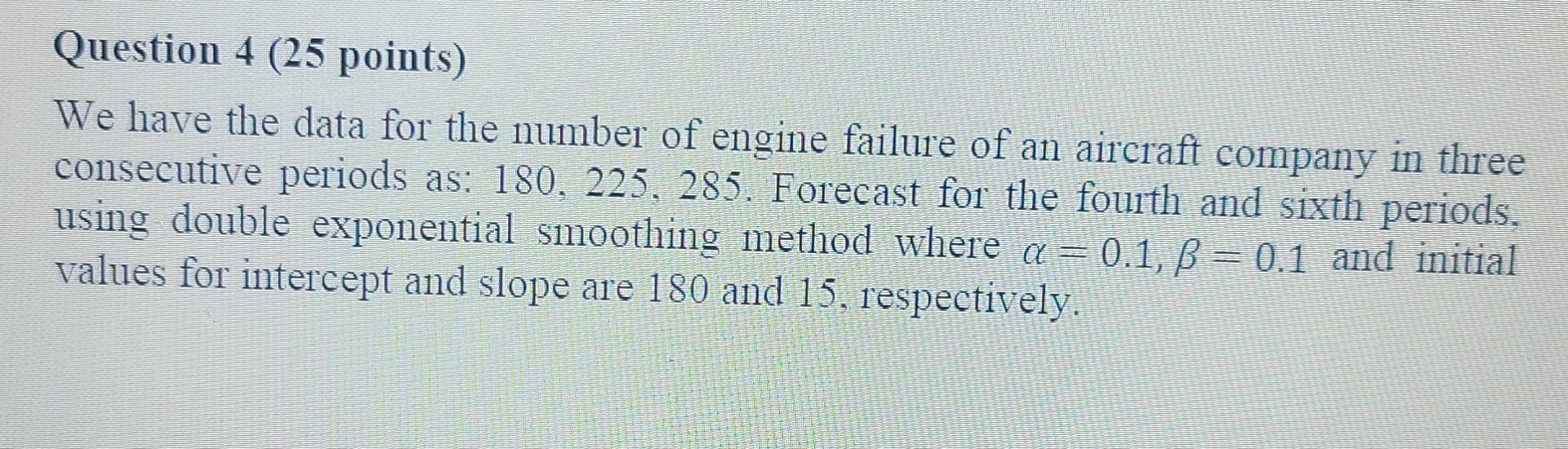 Question 4 25 Points We Have The Data For The Number Of Engine Failure Of An Aircraft Company In Three Consecutive Per 1