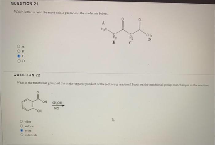 Question 21 Which Letter Is Near The Most Acidic Protons In The Molecule Below 00 0 Od Oh Oether Oketone Ester O Aldehy 1