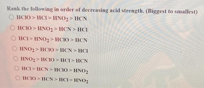 Rank The Following In Order Of Decreasing Acid Strength Biggest To Smallest Ohcio Hci Hno2 Hcn Hcio Hno Hcn 1