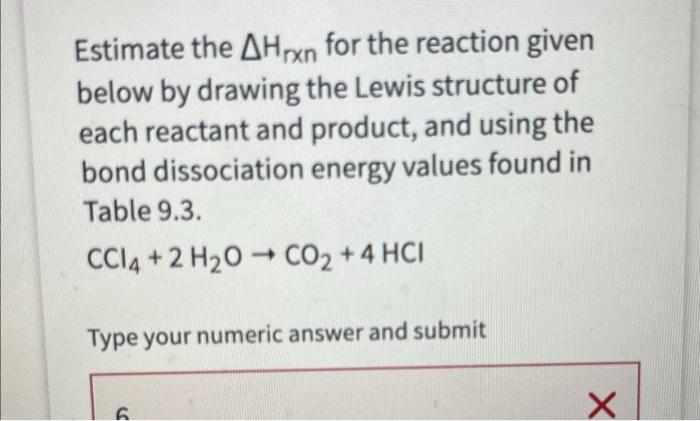 Estimate The Ahrxn For The Reaction Given Below By Drawing The Lewis Structure Of Each Reactant And Product And Using T 2