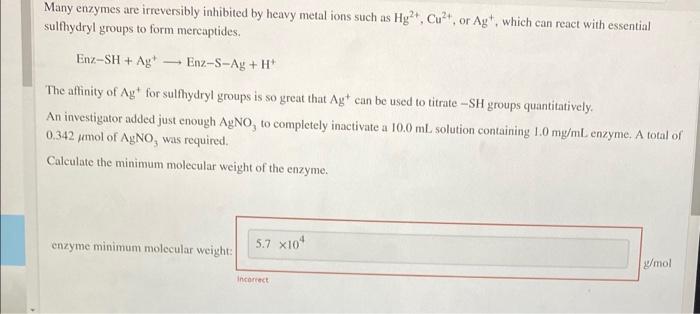 Many Enzymes Are Irreversibly Inhibited By Heavy Metal Ions Such As Hg2 Cu Or Agt Which Can React With Essential S 1